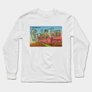 Greetings from Griffin, Georgia - Vintage Large Letter Postcard Long Sleeve T-Shirt